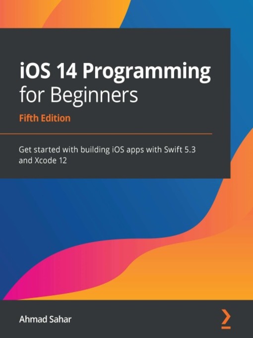 Title details for iOS 14 Programming for Beginners by Ahmad Sahar - Available